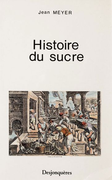 Histoire du sucre - Jean Meyer
