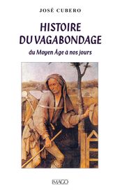 Histoire du vagabondage - Du Moyen Âge à nos jours