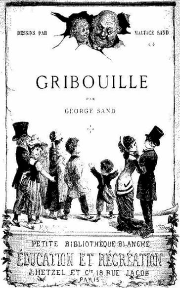 Histoire du véritable Gribouille - George Sand - Maurice Sand