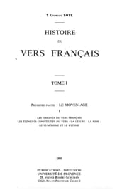 Histoire du vers français. TomeI