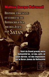 Histoire édifiante et curieuse de Rothschild Ier, roi des Juifs, par Satan