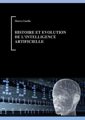 Histoire et évolution de l'Intelligence Artificielle - Marco Casella