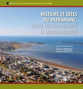 Histoire et idées du patrimoine, entre régionalisation et mondialisation