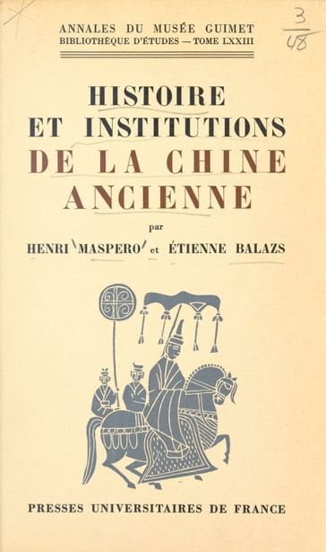 Histoire et institutions de la Chine ancienne - Henri Maspero - Paul Demiéville - Étienne Balazs