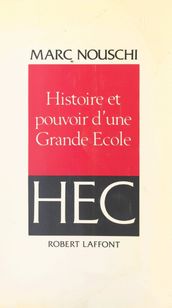 Histoire et pouvoir d une grande école, HEC