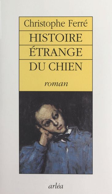 Histoire étrange du chien - Christophe Ferré