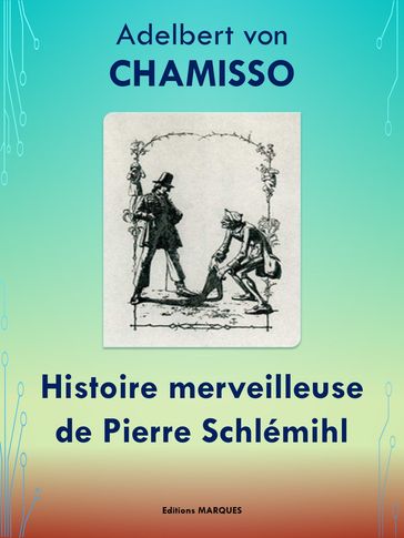 Histoire merveilleuse de Pierre Schlémihl - Adelbert Von Chamisso