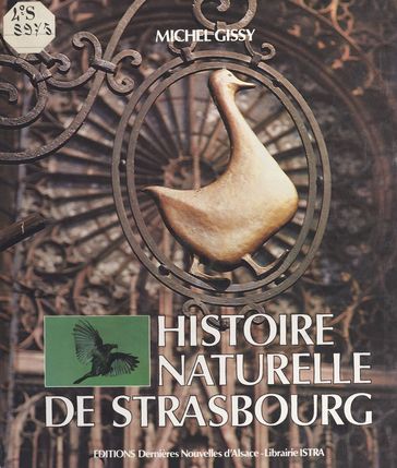 Histoire naturelle de Strasbourg - Michel Gissy