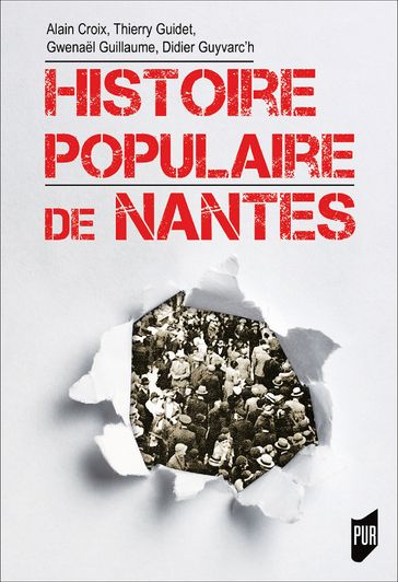 Histoire populaire de Nantes - Alain Croix - Thierry GUIDET - Gwenael Guillaume - Didier Guyvarch