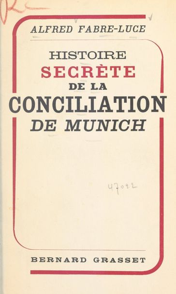 Histoire secrète de la conciliation de Munich - Alfred Fabre-Luce