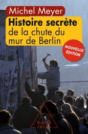 Histoire secrète de la chute du mur de Berlin