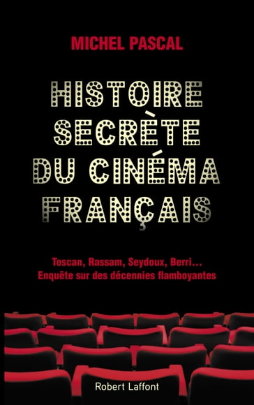 Histoire secrète du cinéma français - Michel Pascal