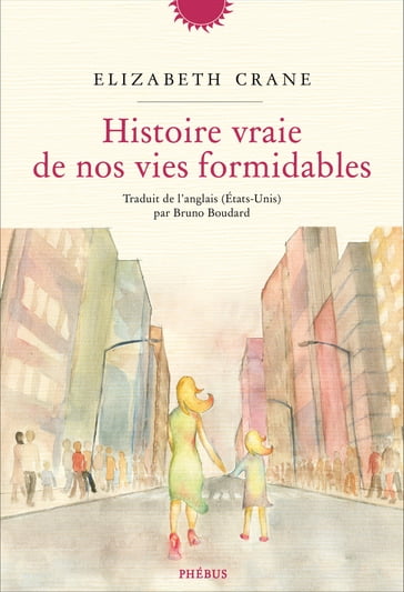 Histoire vraie de nos vies formidables - Elizabeth Crane