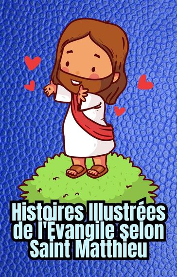 Histoires Illustrées de l'Évangile selon Saint Matthieu - Cervantes Digital