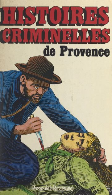 Histoires criminelles de Provence - Pierre-Yves Poindron