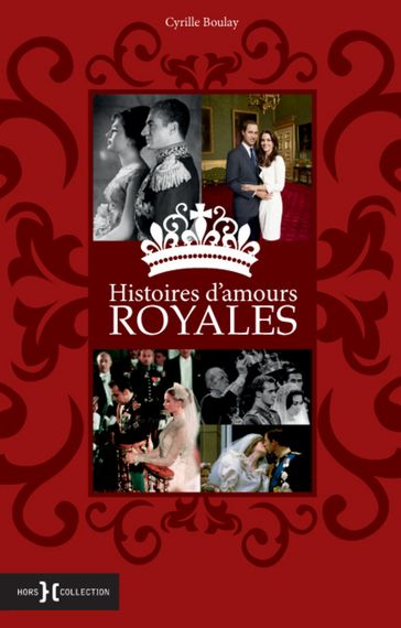 Histoires d'amours royales - Cyrille BOULAY