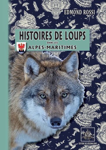 Histoires de Loups dans les Alpes-Maritimes - Edmond Rossi