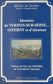 Histoires de Vernon-sur-Seine... Giverny et d alentour