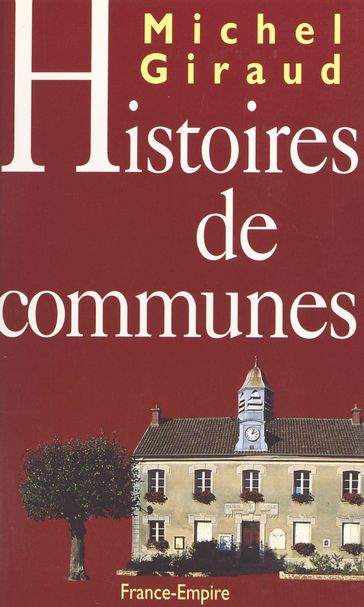 Histoires de communes - Michel Giraud