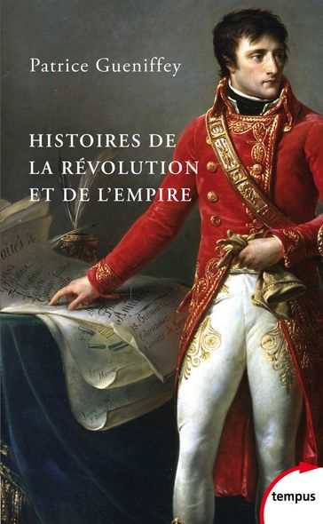 Histoires de la révolution et de l'empire - Patrice Gueniffey