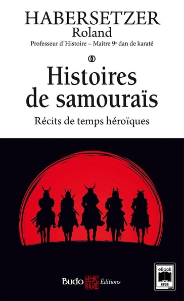 Histoires de samouraïs - Récits de temps héroïques - Roland Habersetzer