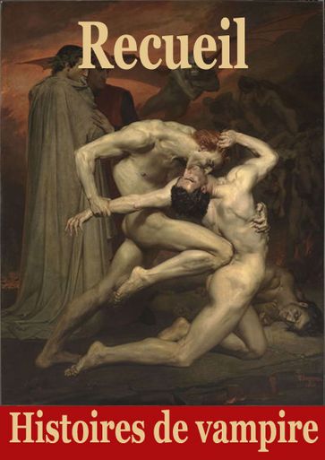 Histoires de vampire - Charles Nodier - Collin de Plancy - Elisabeth Martineau - Paul Féval - Rosny Ainé - Voltaire