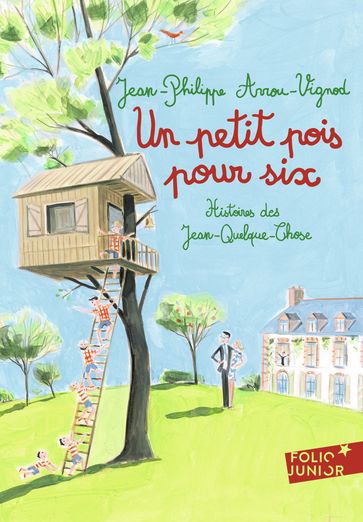 Histoires des Jean-Quelque-Chose (Tome 7) - Un petit pois pour six - Arrou-Vignod Jean-Philippe