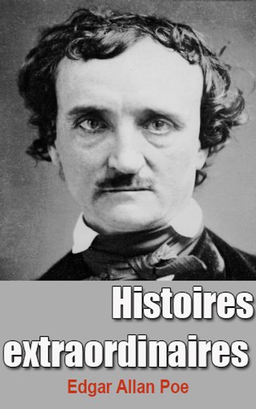Histoires extraordinaires - Edgar Allan Poe