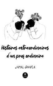 Histoires extraordinaires d un prof ordinaire