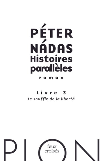 Histoires parallèles - tome 3 Le souffle de la liberté - Péter Nádas