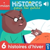 Histoires pour les petits, 6 histoires d hiver, Vol. 1