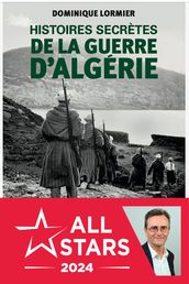 Histoires secrètes de la guerre d Algérie