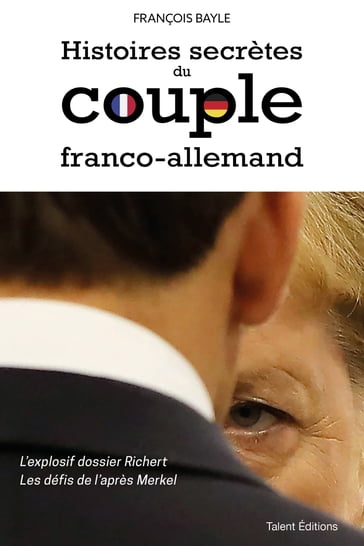 Histoires secrètes du couple franco-allemand - FRANCOIS BAYLE