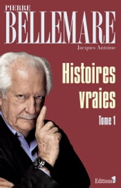 Histoires vraies, tome 1