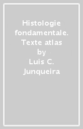 Histologie fondamentale. Texte & atlas