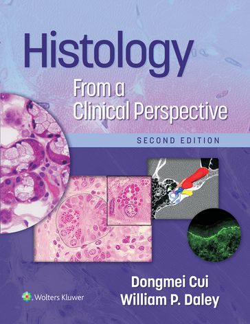 Histology From a Clinical Perspective - Dongmei Cui - William P. Daley