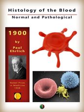 Histology of the Blood, Normal and Pathological