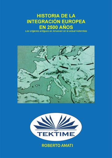 Historia De La Integración Europea En 2500 Años - Roberto Amati