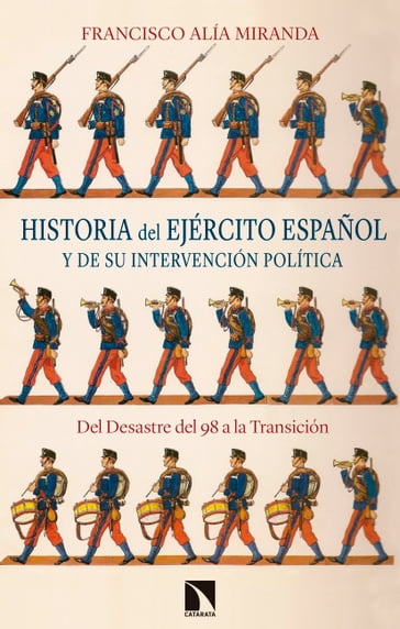 Historia del Ejército español y de su intervención política - Francisco Alía Miranda