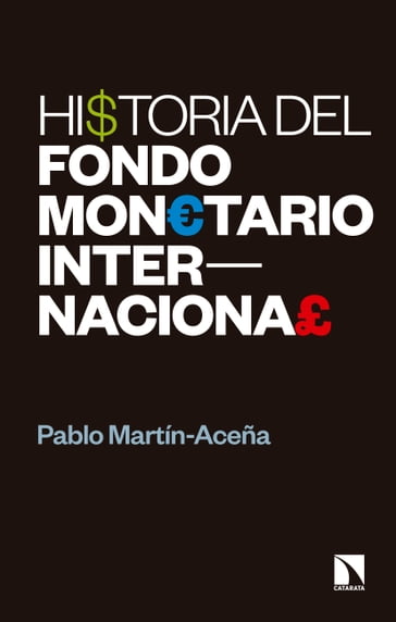 Historia del Fondo Monetario Internacional - Pablo Martín-Aceña Manrique