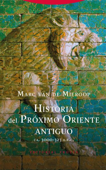 Historia del Próximo Oriente antiguo - Marc Van De Mieroop