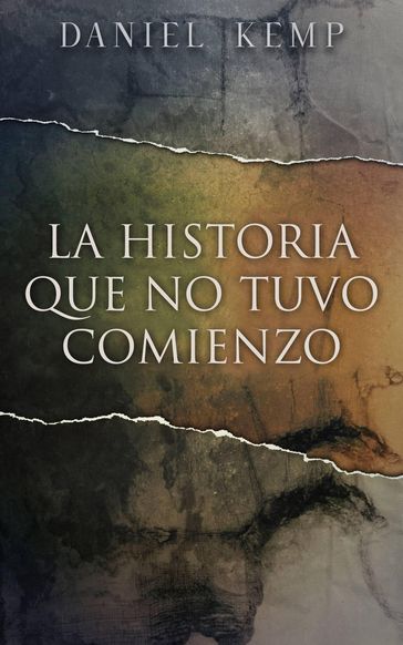 La Historia Que No Tuvo Comienzo - Daniel Kemp