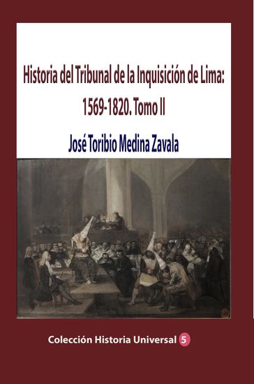 Historia del Tribunal de la Inquisición de Lima: 1569-1820. - José Toribio Medina Zavala