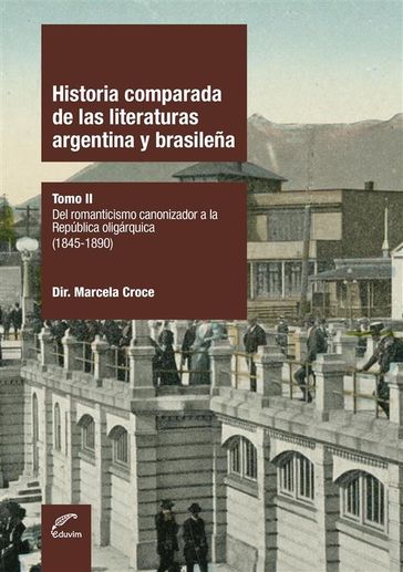 Historia comparada de las literaturas argentina y brasileña - Marcela Croce