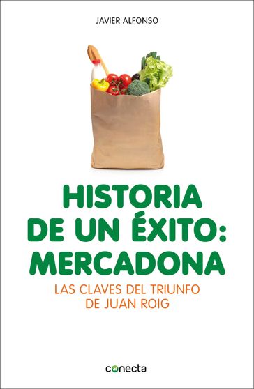 Historia de un éxito: Mercadona - Javier Alfonso