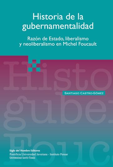 Historia de la gubernamentalidad - Santiago Castro Gómez