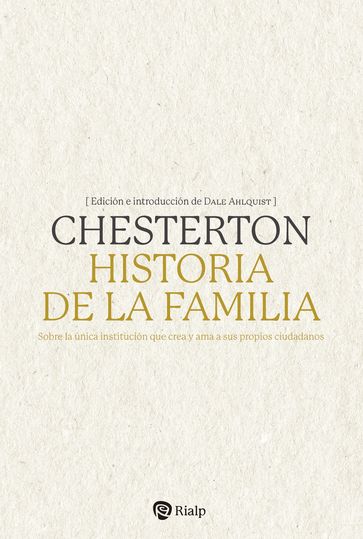 Historia de la familia - g.k Chesterton - Dale Ahlquist