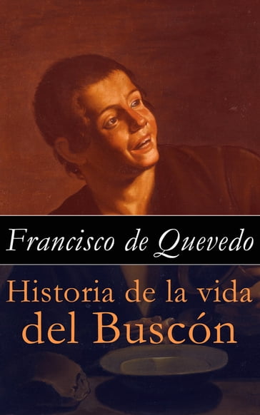 Historia de la vida del Buscón - Francisco de Quevedo