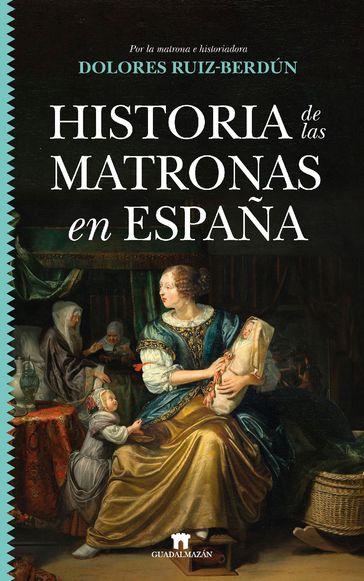 Historia de las matronas en España - Dolores Ruiz-Berdún