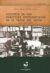 Historia de las prácticas empresariales en el Valle del Cauca Cali 1900 - 1940